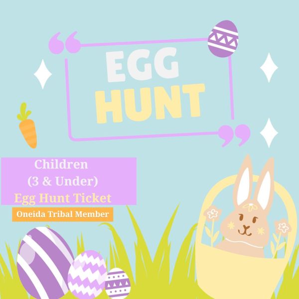 Egg Hunt Children ( 3 & Under) - Oneida Tribal Member