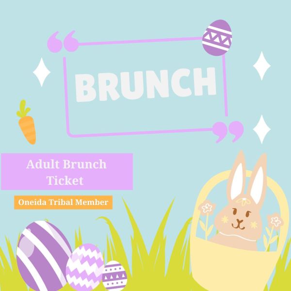 Adult Brunch Ticket - Oneida Tribal Member