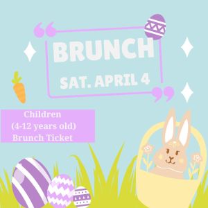 Brunch Ticket - Children 4-12 Years Old